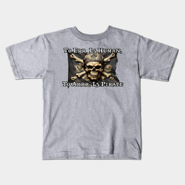 To err is human... Kids T-Shirt by Among the Leaves Apparel